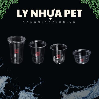 Ly nhựa PET - Bao Bì Nhựa Định Hình Mỹ Toàn - Công Ty TNHH Sản Xuất Thương Mại Mỹ Toàn
