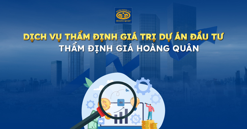 Dịch vụ thẩm định giá trị dự án đầu tư