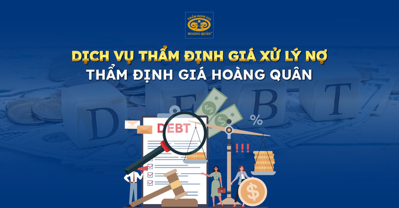 Dịch vụ thẩm định giá xử lý nợ