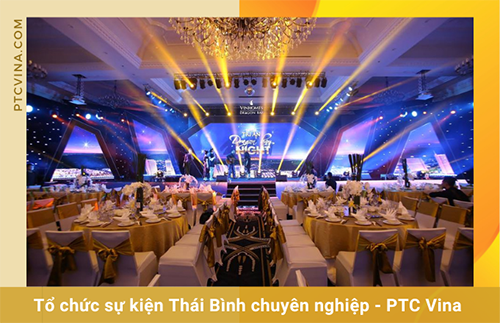 Tổ chức sự kiện tại Thái Bình - Tổ Chức Sự Kiện PTC Vina - Công Ty Cổ Phần Truyền Thông Và Dịch Vụ PTC Vina