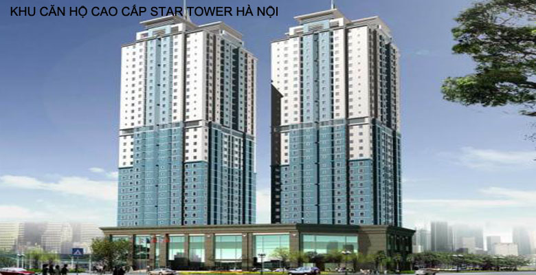 Khu căn hộ Star Tower Hà Nội