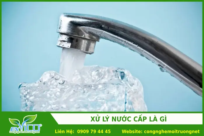 Xử lý nước cấp và quy trình xử lý nước cấp sinh hoạt - Môi Trường ENVICO - Công Ty Cổ Phần Công Nghệ Môi Trường ENVICO