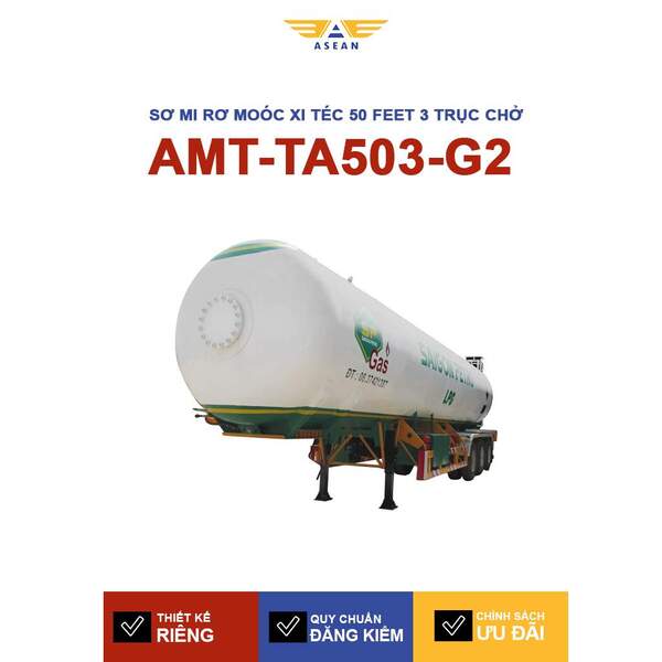 Sơ mi rơ moóc xi téc 50 feet 3 trục chở LPG-AMT-TA303 - Sơ Mi Rơ Moóc ASEAN- Công Ty Cổ Phần Kỹ Thuật Cơ Khí ASEAN