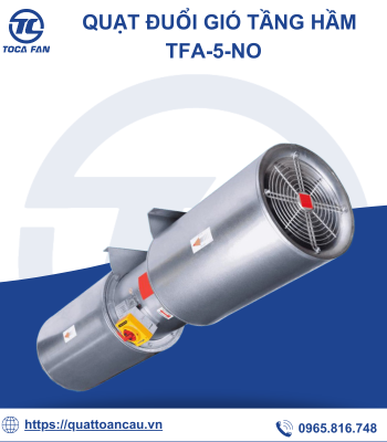 Quạt đuổi gió tầng hầm TFA-5-No - Quạt Công Nghiệp TOCAFAN - Công Ty Cổ Phần Thiết Bị Công Nghiệp Toàn Cầu