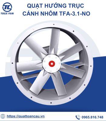 Quạt hướng trục cánh nhôm TFA-3.1-NoD - Quạt Công Nghiệp TOCAFAN - Công Ty Cổ Phần Thiết Bị Công Nghiệp Toàn Cầu