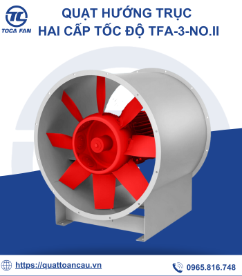 Quạt hướng trục hai cấp tốc độ TFA-3-NoD.II - Quạt Công Nghiệp TOCAFAN - Công Ty Cổ Phần Thiết Bị Công Nghiệp Toàn Cầu