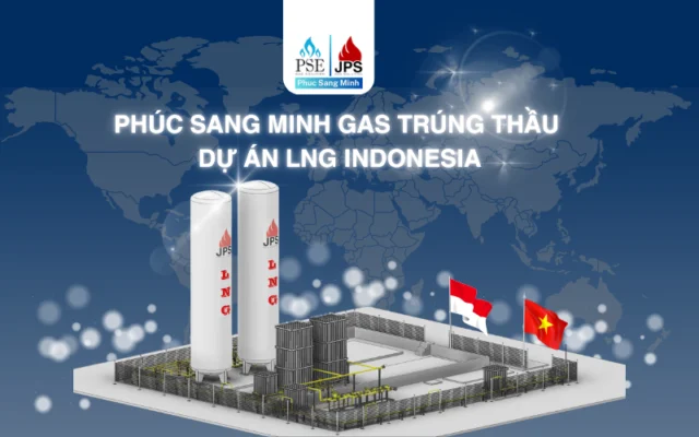 Phúc Sang Minh Gas trúng thầu dự án LNG Indonesia - Hệ Thống Gas Phúc Sang Minh - Công Ty Cổ Phần Thương Mại Dịch Vụ Kỹ Thuật Phúc Sang Minh