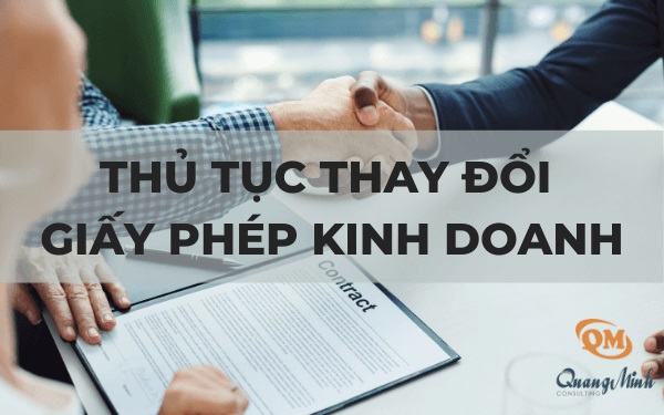 Thủ tục thay đổi giấy phép kinh doanh - Luật Doanh Nghiệp Quang Minh - Công Ty TNHH Dịch Vụ Tư Vấn Quang Minh
