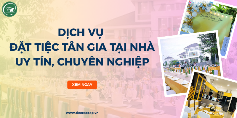 Dịch vụ đặt tiệc tân gia