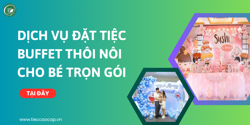 Dịch vụ đặt tiệc buffet thôi nôi