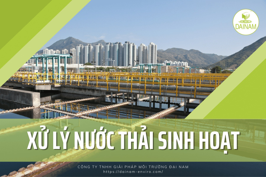 Xử lý nước thải sinh hoạt - Tư Vấn Môi Trường Đại Nam - Công Ty TNHH Giải Pháp Môi Trường Đại Nam