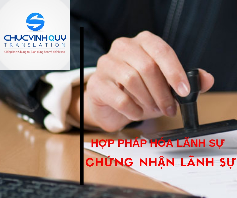 Hợp pháp hóa lãnh sự - Dịch Thuật Chúc Vinh Quý -  Công Ty TNHH Chúc Vinh Quý