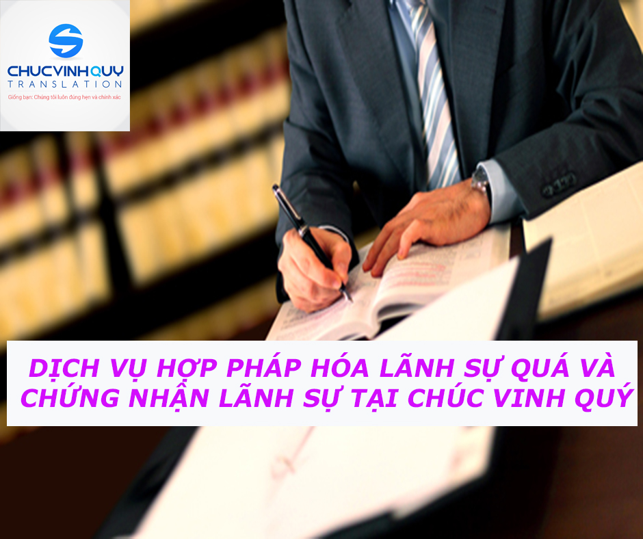 Hợp pháp hóa lãnh sự - Dịch Thuật Chúc Vinh Quý -  Công Ty TNHH Chúc Vinh Quý