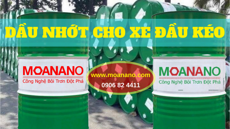 Dầu nhớt cho xe đầu kéo - Dầu Nhờn MOANANO - Công Ty CP MOANA