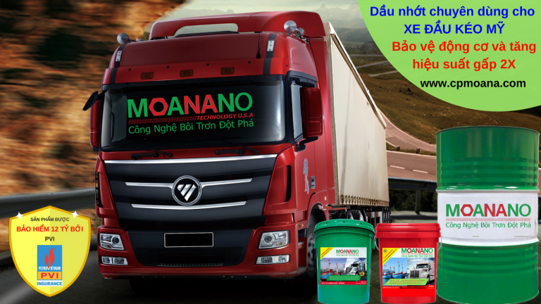 Dầu nhớt xe đầu kéo Mỹ - Dầu Nhờn MOANANO - Công Ty CP MOANA