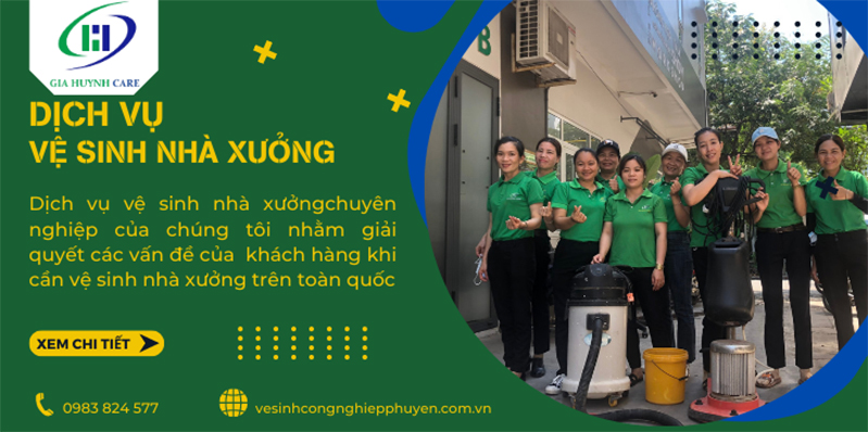 Dịch vụ vệ sinh nhà xưởng - Vệ Sinh Công Nghiệp Gia Huỳnh - Công Ty TNHH Vệ Sinh Công Nghiệp Gia Huỳnh