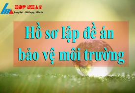 Lập đề án bảo vệ môi trường - Môi Trường Hợp Nhất - Công Ty Cổ Phần Xây Dựng Và Công Nghệ Môi Trường Hợp Nhất
