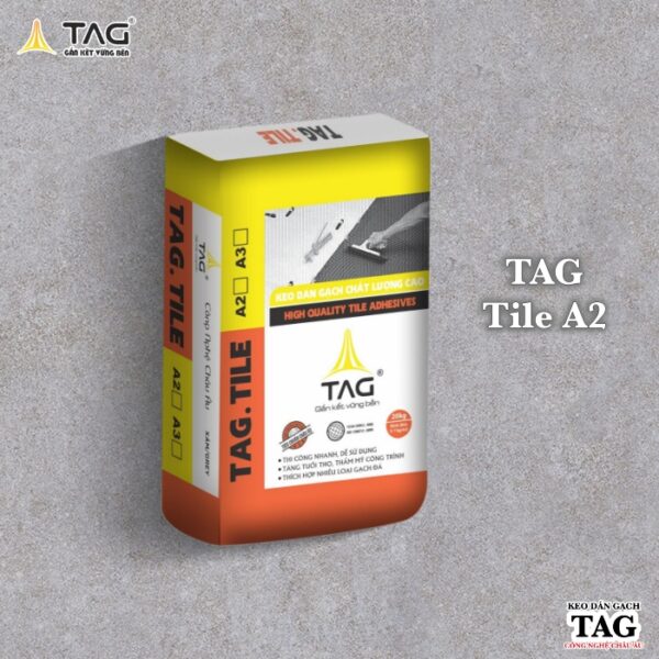 Keo dán gạch TAG Tile A2 - Keo Dán Gạch TAG - Công Ty TNHH TA&G