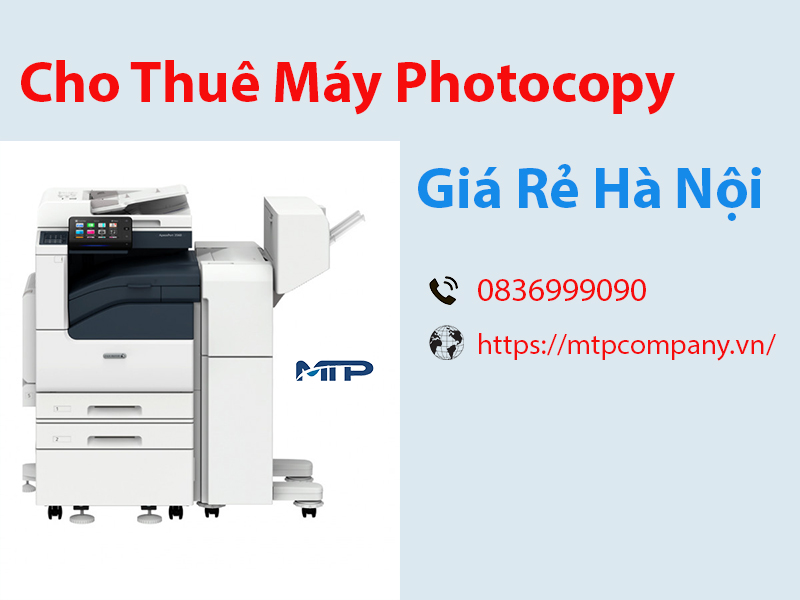 Dịch vụ cho thuê máy photocopy - Cho Thuê Máy Photocopy MTP - Công Ty TNHH TMDV Tổng Hợp Máy Văn Phòng MTP