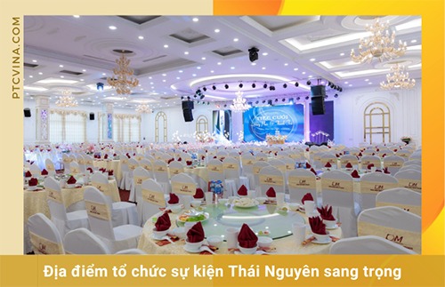 Tổ chức tiệc cưới tại Thái Nguyên
