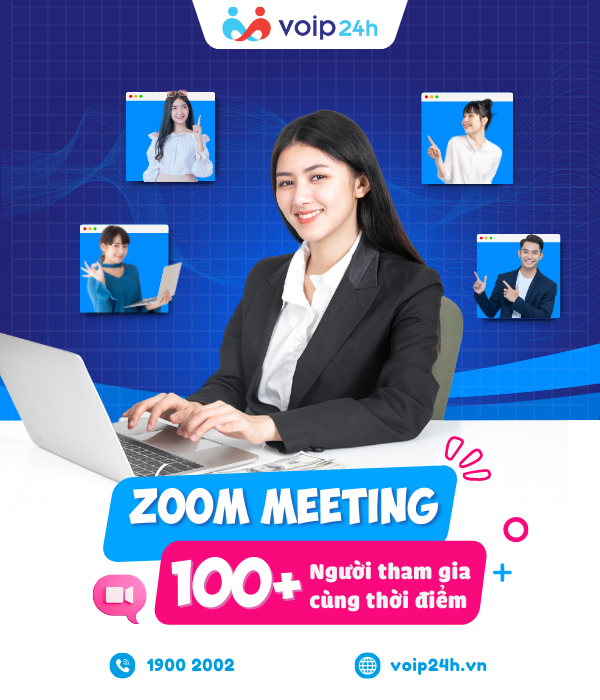 Zoom meeting - Dịch Vụ Viễn Thông VOIP24H - Công Ty TNHH Giải Pháp Kết Nối