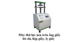 Máy test lực nén ống lõi giấy - Máy Móc Ngành Nhựa JM - Công Ty Máy Móc Thiết Bị JM