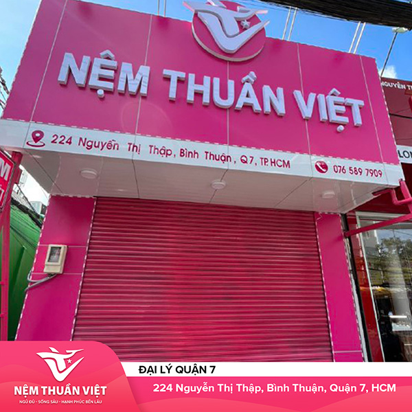 Đại lý Quận 7 - Nệm Thuần Việt - Công Ty Cổ Phần Nệm Thuần Việt