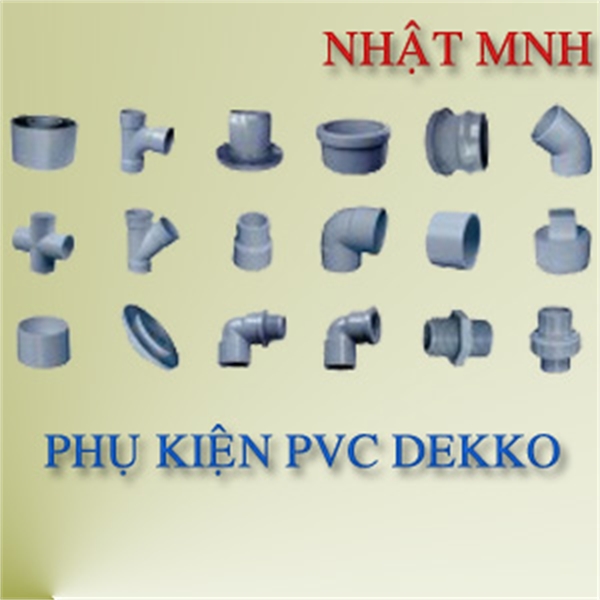Phụ kiện PVC Dekko - ống nhựa Nhật Minh - Công Ty Cổ Phần Đầu Tư Xây Dựng & Phát Triển Thương Mại Nhật Minh