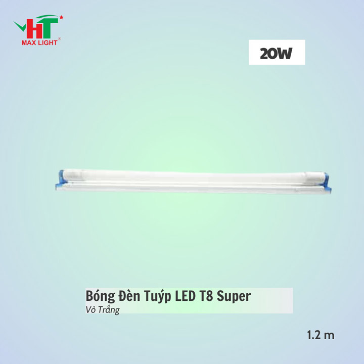 Bóng Đèn Tuýp LED T8 Super 1m2 - Đèn Led HT Max Light - Công Ty TNHH Sản Xuất Thương Mại NetZero Sài Gòn