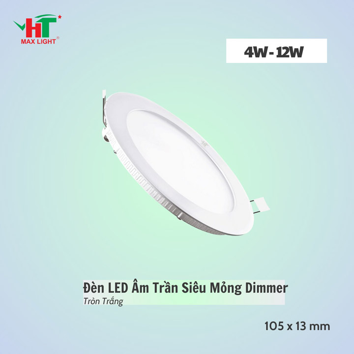 Đèn LED Âm Trần Siêu Mỏng Tròn Dimmer - Đèn Led HT Max Light - Công Ty TNHH Sản Xuất Thương Mại NetZero Sài Gòn