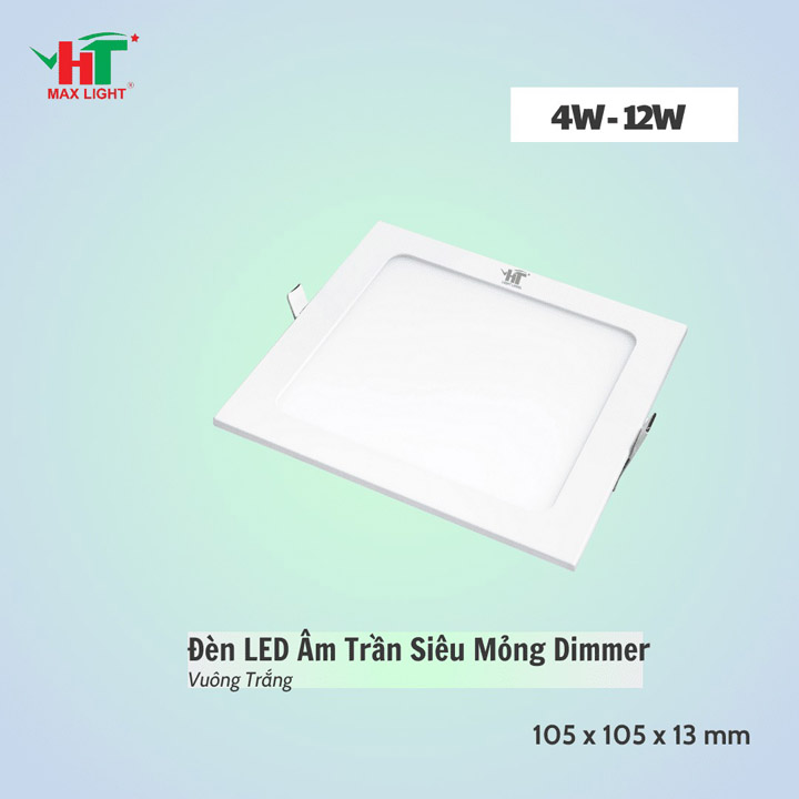 Đèn LED Âm Trần Siêu Mỏng Vuông Dimmer - Đèn Led HT Max Light - Công Ty TNHH Sản Xuất Thương Mại NetZero Sài Gòn