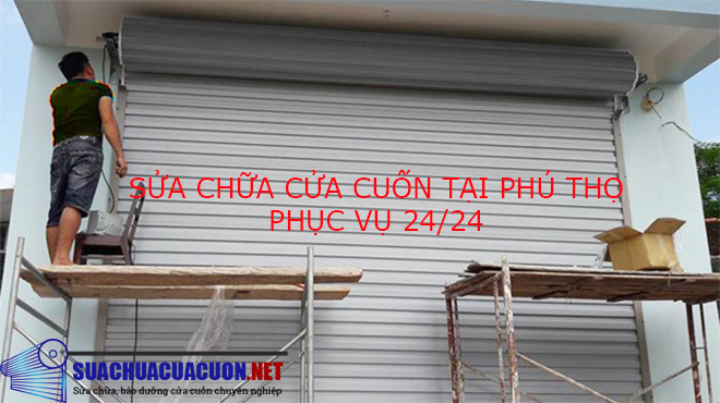 Dịch vụ sửa chữa cửa cuốn tại Phú Thọ