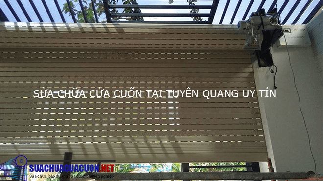 Dịch vụ sửa chữa cửa cuốn tại Tuyên Quang - Sửa Chữa Cửa Cuốn Tại Hà Nội