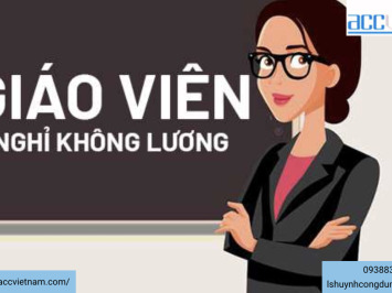 Tư vấn giáo viên biên chế xin nghỉ không lương - Công Ty TNHH Dịch Vụ Tư Vấn ACC Việt Nam - Thành Lập Công Ty - Kế Toán - Luật Sư