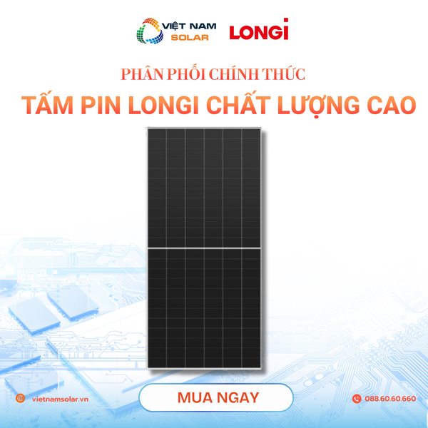Tấm pin Longi - Điện Năng Lượng Mặt Trời Việt Nam Solar - Công Ty TNHH Việt Nam Solar