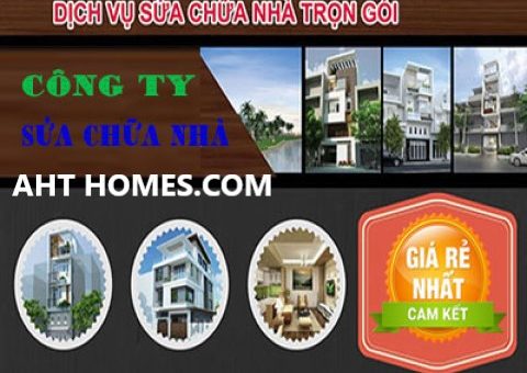 Sửa nhà trọn gói - AHT Homes - Công Ty TNHH Tư Vấn Thiết Kế Xây Dựng Và Nội Thất Nhà Việt Dr.House