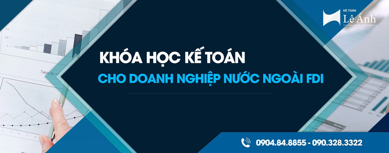 Đào tạo kế toán cho doanh nghiệp nước ngoài FDI - Khóa Học Online Lê ánh - Công Ty TNHH Đào Tạo Và Cung ứng Nhân Lực Lê ánh