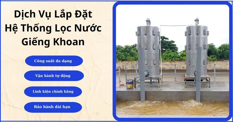 Dịch vụ lắp đặt hệ thống lọc nước giếng khoan - Hệ Thống Xử Lý Nước Thải Việt Phát - Công Ty TNHH Thiết Bị Máy Và Công Nghệ Môi Trường Việt Phát