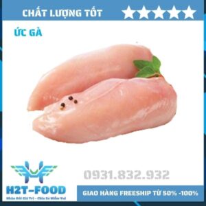 Ức gà - Nhà Cung Cấp Thịt Nhập Khẩu H2T Food - Công Ty TNHH H2T Food