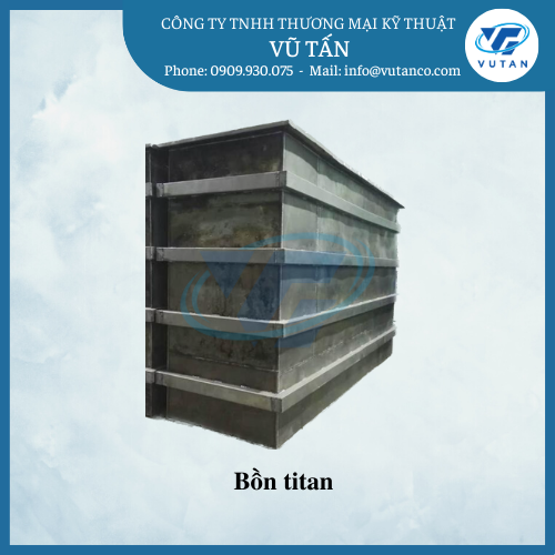 Bồn Titan - Xi Mạ Vũ Tấn - Công Ty TNHH Thương Mại Kỹ Thuật Vũ Tấn