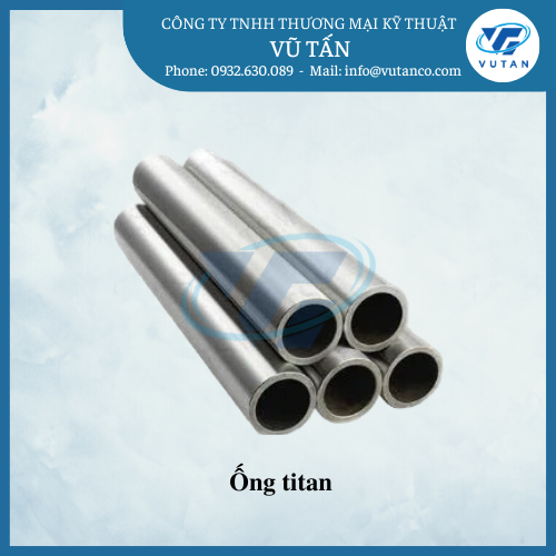 Ống Titan - Xi Mạ Vũ Tấn - Công Ty TNHH Thương Mại Kỹ Thuật Vũ Tấn