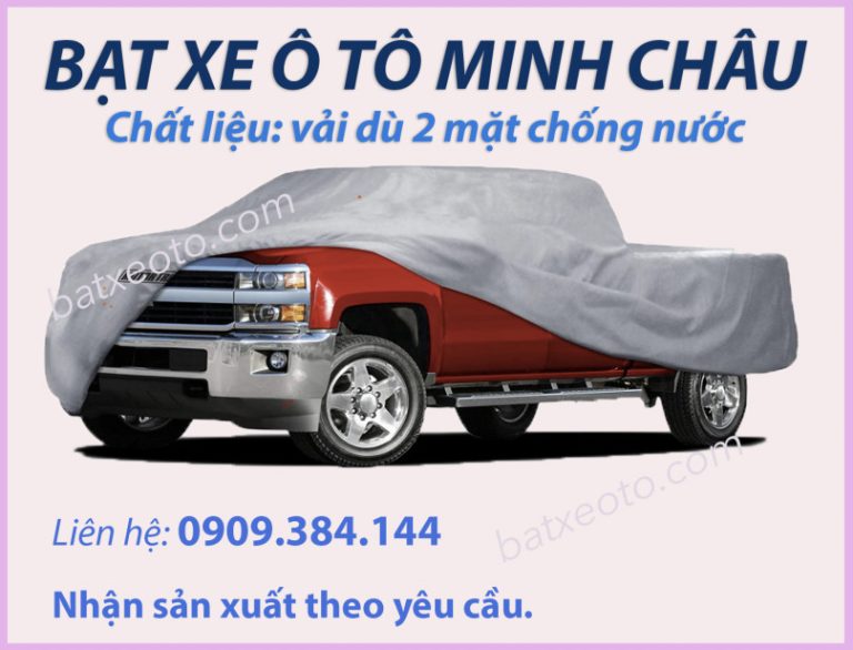 Bạt phủ xe ô tô bán tải - Bạt Che Xe Minh Châu - Công Ty TNHH Thương Mại Tổng Hợp Xuất Nhập Khẩu Minh Châu