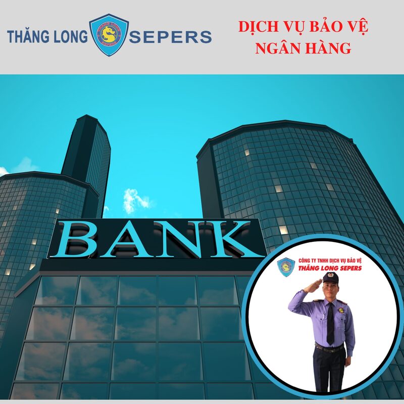 Dịch vụ bảo vệ ngân hàng