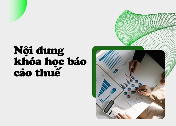 Khóa học báo cáo thuế doanh nghiệp