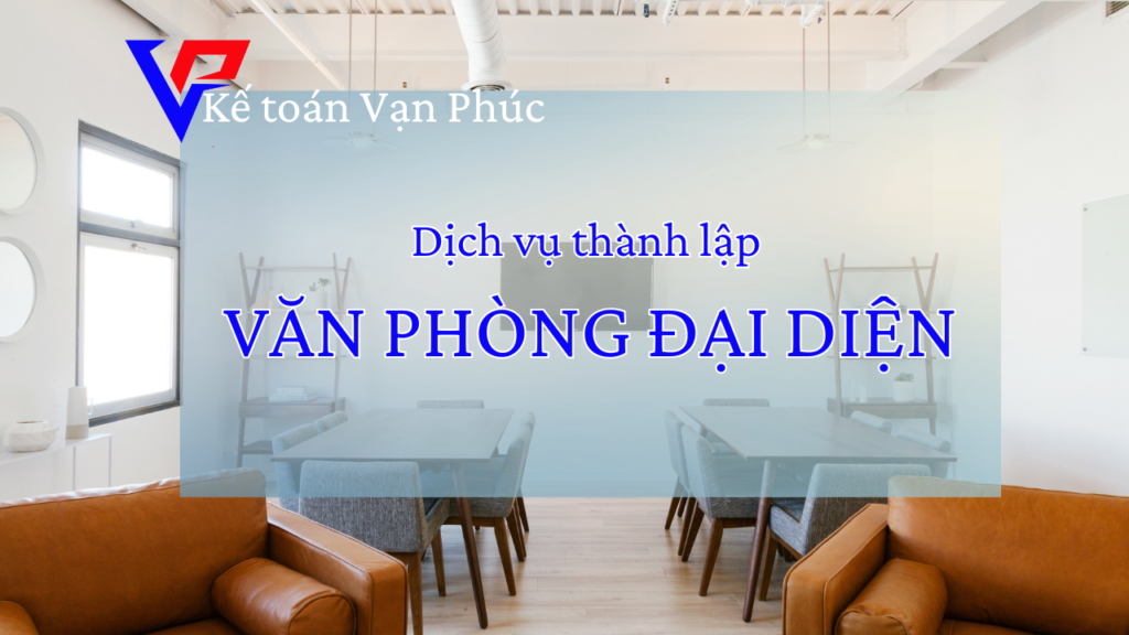 Dịch vụ thành lập văn phòng đại diện