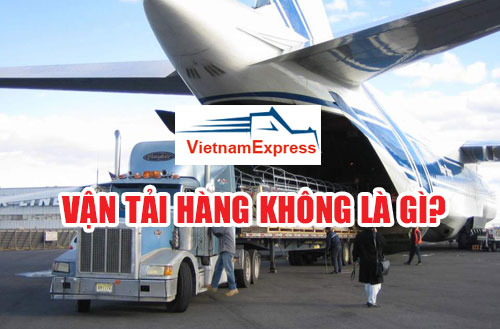 Vận tải hàng không - Vận Tải Việt Nam Express - Công Ty CP Dịch Vụ Vận Tải Việt Nam Express