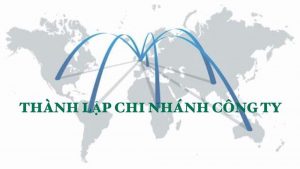Thành lập chi nhánh công ty - Luật Bình Dương - Công Ty TNHH Luật Bình Dương - Group