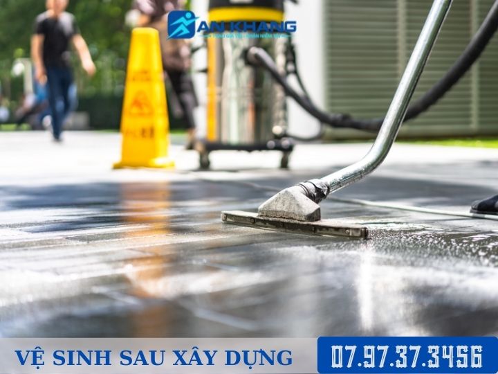 Dịch vụ vệ sinh sau xây dựng - Công Ty Cổ Phần Tập Đoàn Vệ Sinh Chuyên Nghiệp An Khang