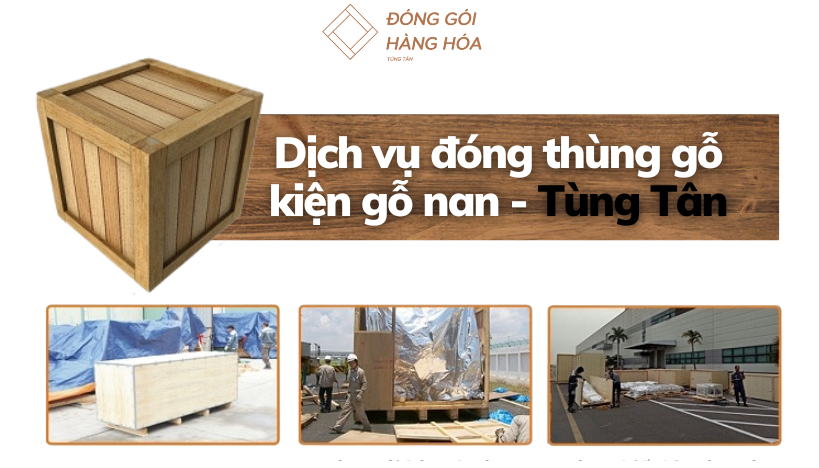 Dịch vụ đóng thùng gỗ - Cơ Sở Đóng Gói Tùng Tân