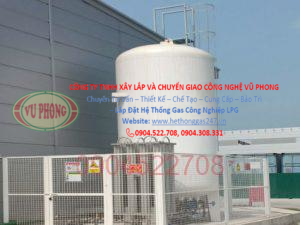 Bồn chứa Gas - Lắp Đặt Hệ Thống Gas Công Nghiệp LPG - Công Ty TNHH Xây Lắp Và Chuyển Giao Công Nghệ Vũ Phong